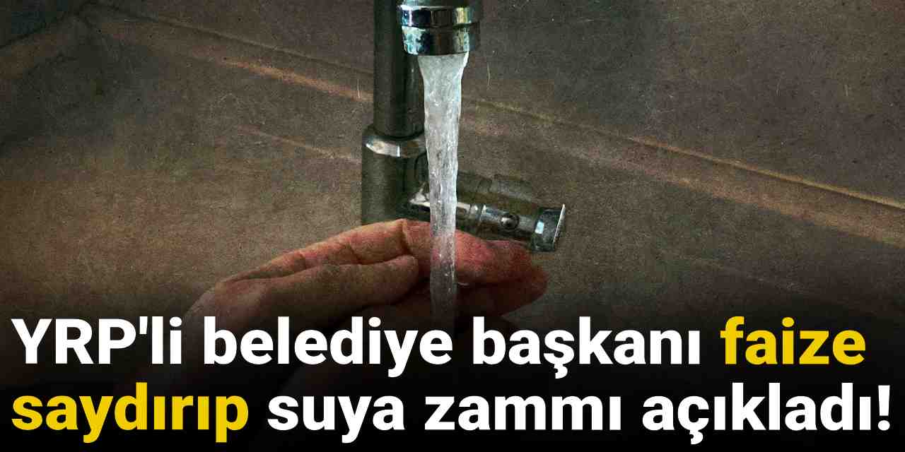 yrpli belediye baskani faize saydirip suya zammi acikladi zNq6Usz7